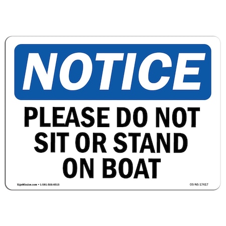 Signmission Safety Sign, OSHA Notice, 7" Height, Please Do Not Sit Or Stand On Boat Sign, Landscape OS-NS-D-710-L-17417
